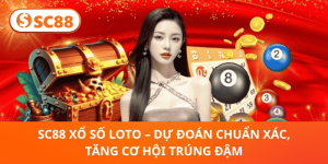 SC88 Xổ Số Loto – Dự Đoán Chính Xác, Cơ Hội Trúng Thưởng Khủng